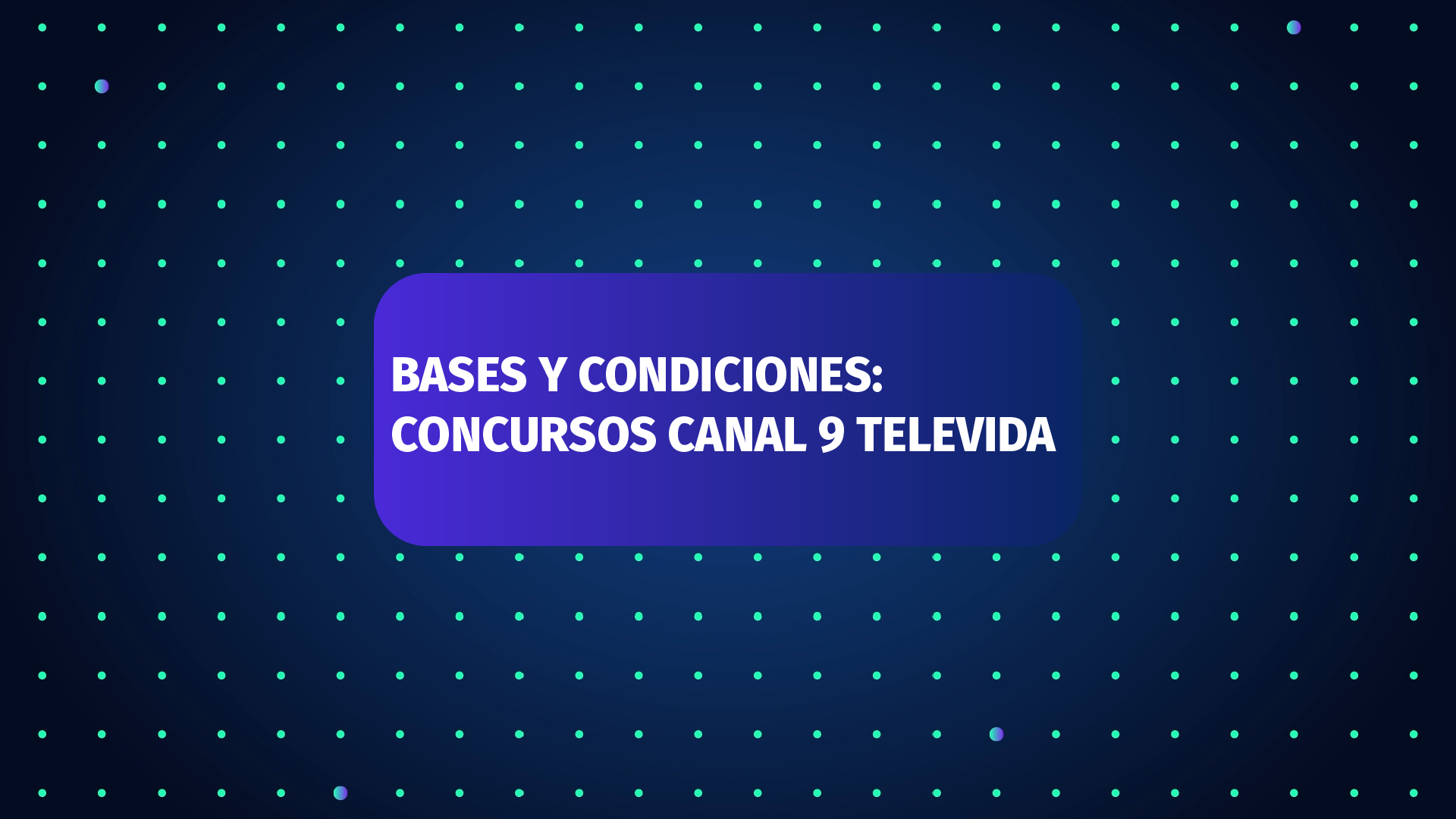 Bases y condiciones de concursos de Canal 9 Televida - Canal 9 Televida  Mendoza